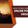 How to Sell Event Tickets Online for Event Organizers
