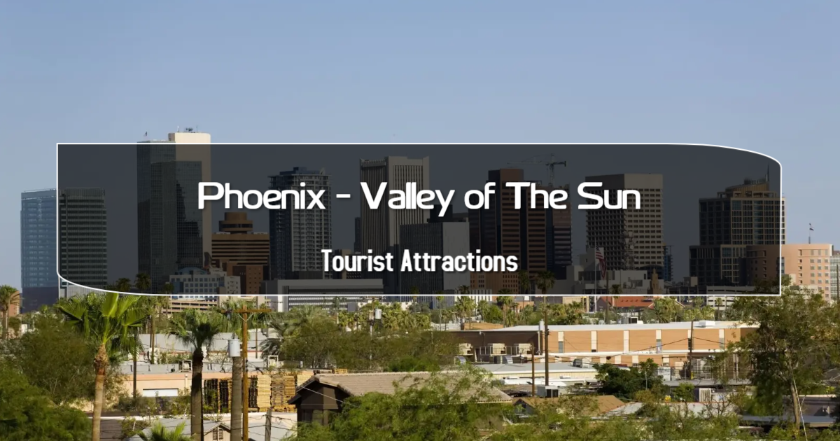 Phoenix tourist attractions